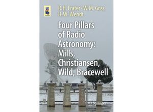 9783319655987 - Astronomers Universe   Four Pillars of Radio Astronomy Mills Christiansen Wild Bracewell - RH Frater WM Goss HW Wendt Kartoniert (TB)