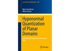 9783319658094 - Hyponormal Quantization of Planar Domains - Björn Gustafsson Mihai Putinar Kartoniert (TB)