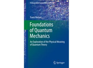 9783319658667 - Undergraduate Lecture Notes in Physics   Foundations of Quantum Mechanics - Travis Norsen Kartoniert (TB)