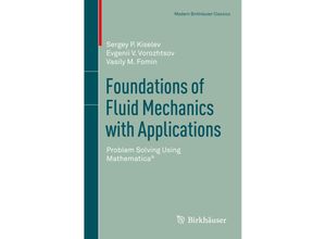 9783319661483 - Modern Birkhäuser Classics   Foundations of Fluid Mechanics with Applications - Sergey P Kiselev Evgenii V Vorozhtsov Vasily M Fomin Kartoniert (TB)