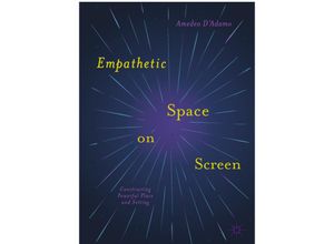 9783319667713 - Empathetic Space on Screen - Amedeo DAdamo Kartoniert (TB)