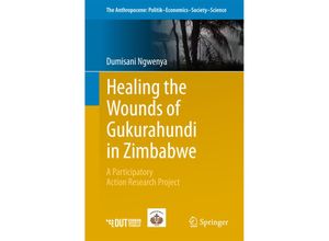 9783319668178 - Healing the Wounds of Gukurahundi in Zimbabwe - Dumisani Ngwenya Kartoniert (TB)