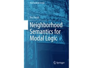 9783319671482 - Short Textbooks in Logic   Neighborhood Semantics for Modal Logic - Eric Pacuit Kartoniert (TB)