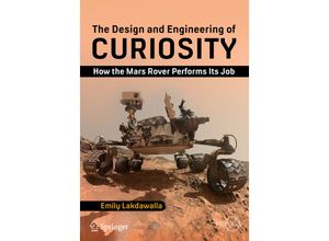 9783319681443 - Praxis Books   The Design and Engineering of Curiosity - Emily Lakdawalla Kartoniert (TB)