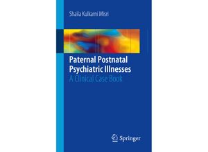 9783319682488 - Paternal Postnatal Psychiatric Illnesses - Shaila Kulkarni Misri Kartoniert (TB)