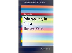 9783319684352 - SpringerBriefs in Cybersecurity   Cybersecurity in China - Greg Austin Kartoniert (TB)