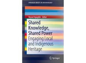 9783319686516 - SpringerBriefs in Archaeology   Shared Knowledge Shared Power Kartoniert (TB)