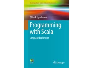 9783319693675 - Undergraduate Topics in Computer Science   Programming with Scala - Bhim P Upadhyaya Kartoniert (TB)