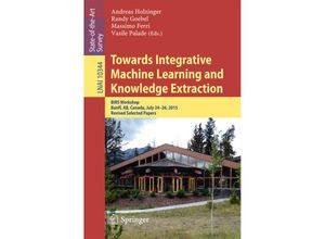 9783319697741 - Towards Integrative Machine Learning and Knowledge Extraction Kartoniert (TB)