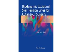 9783319714943 - Biodynamic Excisional Skin Tension Lines for Cutaneous Surgery - Sharad P Paul Kartoniert (TB)