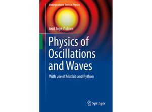 9783319723136 - Undergraduate Texts in Physics   Physics of Oscillations and Waves - Arnt Inge Vistnes Kartoniert (TB)