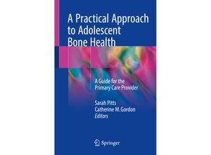 9783319728797 - A Practical Approach to Adolescent Bone Health Kartoniert (TB)