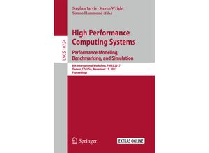 9783319729701 - High Performance Computing Systems Performance Modeling Benchmarking and Simulation Kartoniert (TB)