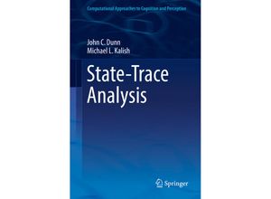 9783319731285 - Computational Approaches to Cognition and Perception   State-Trace Analysis - John C Dunn Michael L Kalish Kartoniert (TB)