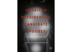 9783319738789 - American Presidential Candidate Spouses - Laurel Elder Brian Frederick Barbara Burrell Kartoniert (TB)