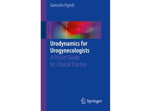 9783319740041 - Urodynamics for Urogynecologists - Giancarlo Vignoli Kartoniert (TB)