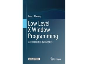 9783319742496 - Low Level X Window Programming - Ross J Maloney Kartoniert (TB)