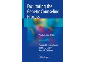 9783319747989 - Facilitating the Genetic Counseling Process - Patricia McCarthy Veach Bonnie S LeRoy Nancy P Callanan Kartoniert (TB)