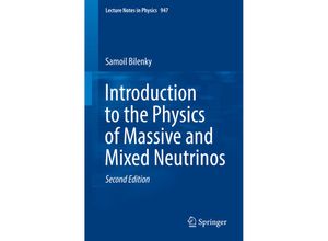 9783319748016 - Introduction to the Physics of Massive and Mixed Neutrinos - Samoil Bilenky Kartoniert (TB)