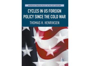 9783319748528 - American Foreign Policy in the 21st Century   Cycles in US Foreign Policy since the Cold War - Thomas H Henriksen Kartoniert (TB)