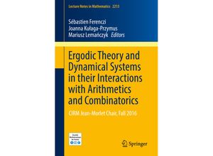 9783319749075 - Ergodic Theory and Dynamical Systems in their Interactions with Arithmetics and Combinatorics Kartoniert (TB)