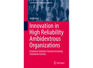 9783319749259 - Innovation in High Reliability Ambidextrous Organizations - Jan Kraner Gebunden