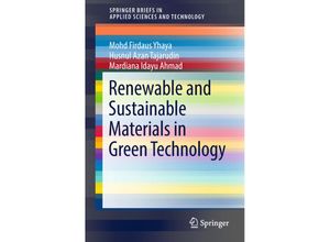 9783319751207 - SpringerBriefs in Applied Sciences and Technology   Renewable and Sustainable Materials in Green Technology - Mohd Firdaus Yhaya Husnul Azan Tajarudin Mardiana Idayu Ahmad Kartoniert (TB)