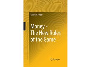 9783319763835 - Money - The New Rules of the Game - Christian Felber Kartoniert (TB)