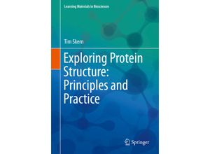 9783319768571 - Learning Materials in Biosciences   Exploring Protein Structure Principles and Practice - Tim Skern Kartoniert (TB)