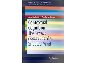 9783319772844 - SpringerBriefs in Psychology   Contextual Cognition - Agustín Ibáñez Adolfo M García Kartoniert (TB)