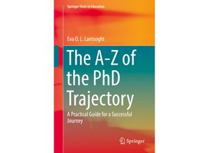 9783319774244 - Texts in Education   The A-Z of the PhD Trajectory - Eva O L Lantsoght Kartoniert (TB)