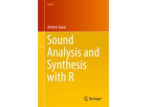 9783319776453 - Use R!   Sound Analysis and Synthesis with R - Jérôme Sueur Kartoniert (TB)