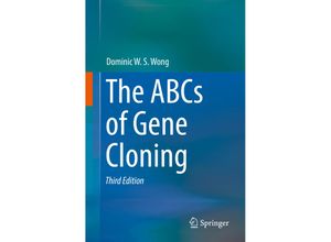 9783319777627 - The ABCs of Gene Cloning - Dominic W S Wong Kartoniert (TB)