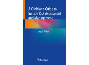 9783319777726 - A Clinicians Guide to Suicide Risk Assessment and Management - Joseph Sadek Kartoniert (TB)