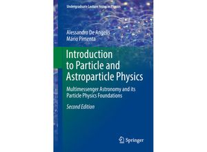 9783319781808 - Undergraduate Lecture Notes in Physics   Introduction to Particle and Astroparticle Physics - Alessandro De Angelis Mário Pimenta Kartoniert (TB)