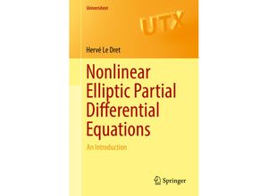 9783319783895 - Universitext   Nonlinear Elliptic Partial Differential Equations - Hervé Le Dret Kartoniert (TB)