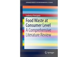 9783319788869 - SpringerBriefs in Environmental Science   Food Waste at Consumer Level - Ludovica Principato Kartoniert (TB)