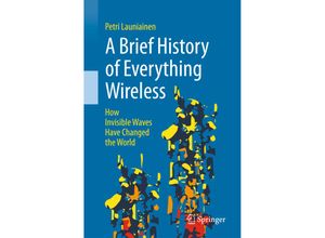 9783319789095 - A Brief History of Everything Wireless - Petri Launiainen Kartoniert (TB)