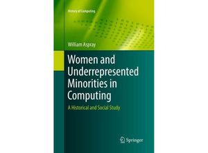 9783319796819 - History of Computing   Women and Underrepresented Minorities in Computing - William Aspray Kartoniert (TB)