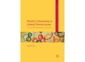 9783319810324 - Palgrave Politics of Identity and Citizenship Series   Muslim Citizenship in Liberal Democracies - Mario Peucker Kartoniert (TB)