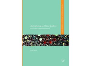 9783319813462 - Palgrave Politics of Identity and Citizenship Series   Islamophobia and Securitization - Tania Saeed Kartoniert (TB)