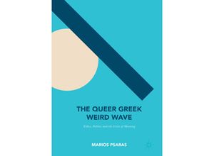 9783319820750 - The Queer Greek Weird Wave - Marios Psaras Kartoniert (TB)