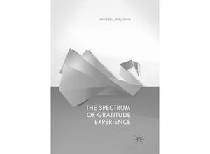 9783319822464 - The Spectrum of Gratitude Experience - John Elfers Patty Hlava Kartoniert (TB)