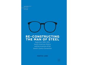 9783319827056 - Contemporary Religion and Popular Culture   Re-Constructing the Man of Steel - Martin Lund Kartoniert (TB)