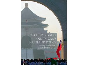 9783319837789 - US-China Rivalry and Taiwans Mainland Policy - Dean P Chen Kartoniert (TB)