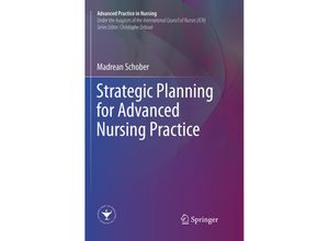 9783319839622 - Advanced Practice in Nursing   Strategic Planning for Advanced Nursing Practice - Madrean Schober Kartoniert (TB)