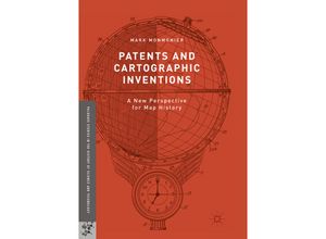 9783319845517 - Palgrave Studies in the History of Science and Technology   Patents and Cartographic Inventions - Mark Monmonier Kartoniert (TB)