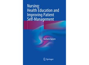 9783319847368 - Nursing Health Education and Improving Patient Self-Management - Barbara Sassen Kartoniert (TB)