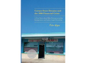 9783319848624 - Palgrave Studies in Literary Anthropology   Corner-Store Dreams and the 2008 Financial Crisis - Peter Wogan Kartoniert (TB)