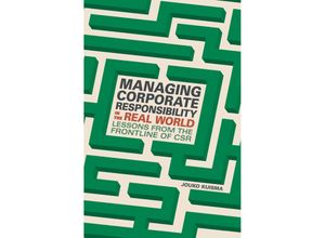 9783319853116 - Managing Corporate Responsibility in the Real World - Jouko Kuisma Kartoniert (TB)